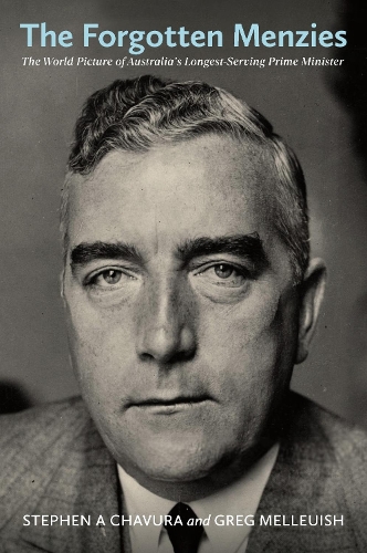 Бумажная книга «The Forgotten Menzies: The World Picture of Australia's Longest-Serving Prime Minister», авторов Грег Мельюиш, Стивен Чавура - фото №1