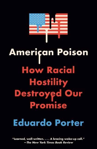 Паперова книга «American Poison: How Racial Hostility Destroyed Our Promise», автор Едуардо Портер - фото №1