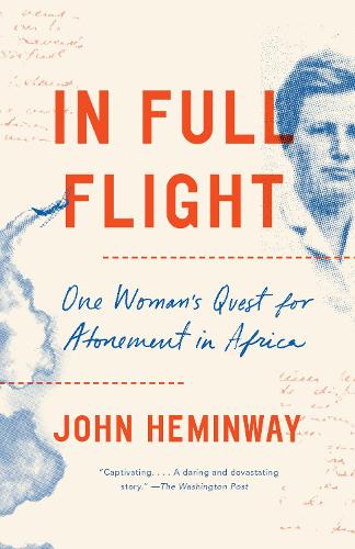 Бумажная книга «In Full Flight: Story of Africa and Atonement», автор Джон Хеминвей - фото №1