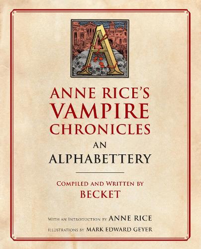 Паперова книга «Anne Rice's Vampire Chronicles An Alphabettery», авторів Енн Райс, Бекет - фото №1