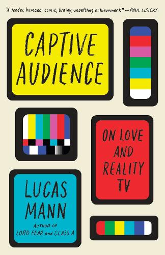 Бумажная книга «Captive Audience: On Love and Reality TV», автор Лукас Манн - фото №1
