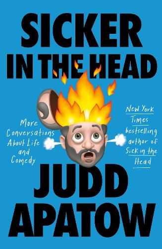 Паперова книга «Sicker in the Head: More Conversations About Life and Comedy», автор Джадд Апатоу - фото №1