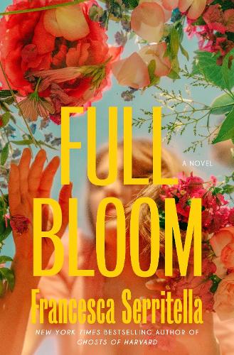 Бумажная книга «Full Bloom: A Novel», автор Франческа Серрителла - фото №1
