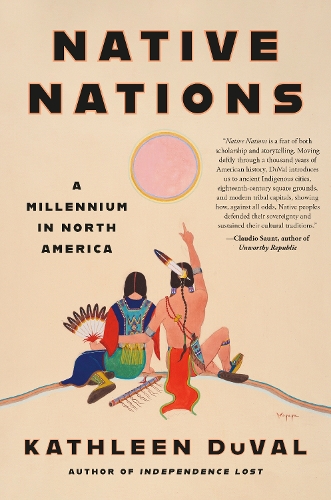 Бумажная книга «Native Nations: A Millennium in North America», автор Кэтлин Дюваль - фото №1