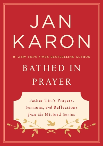 Бумажная книга «Bathed In Prayer: Father Tim's Prayers, Sermons, and Reflections from the Mitford Series», автор Ян Карон - фото №1