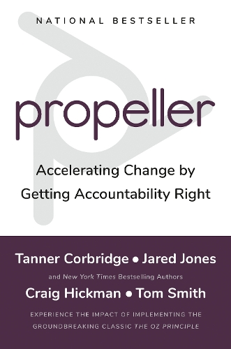 Бумажная книга «Propeller: Accelerating Change by Getting Accountability Right», авторов Крейг Хикман, Таннер Корбридж, Том Смит - фото №1