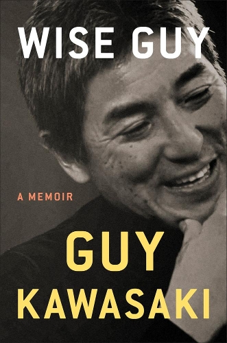 Бумажная книга «Wise Guy: A Memoir», автор Гай Кавасаки - фото №1