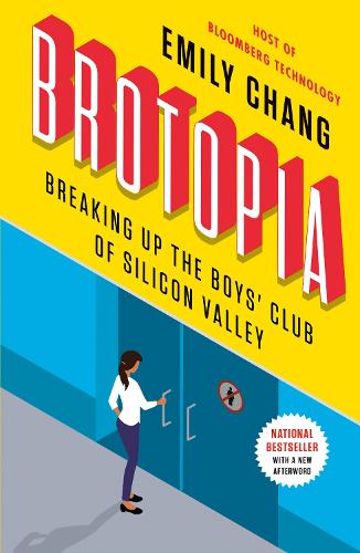 Бумажная книга «Brotopia: Breaking Up the Boy's Club of Silicon Valley», автор Эмили Чанг - фото №1