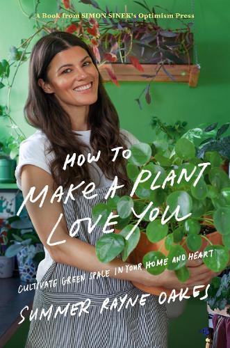 Паперова книга «How To Make A Plant Love You: Cultivating Your Personal Green Space» - фото №1