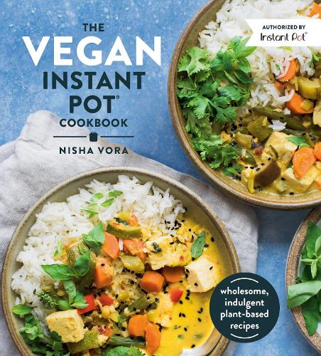 [object Object] «The Vegan Instant Pot Cookbook: Wholesome, Indulgent Plant-Based Recipes», автор Ніша Вора - фото №1