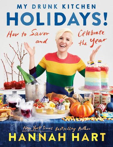 Бумажная книга «My Drunk Kitchen Holidays: How to Savor and Celebrate the Year: A Cookbook», автор Ханна Харт - фото №1
