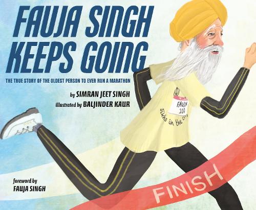 Бумажная книга «Fauja Singh Keeps Going: The True Story of the Oldest Person to Ever Run a Marathon», автор Симран Джит Сингх - фото №1