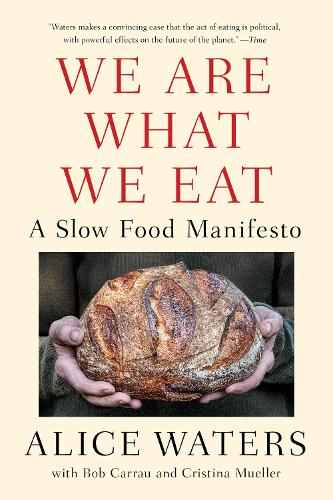 Паперова книга «We Are What We Eat: A Slow Food Manifesto», автор Еліс Уотерс - фото №1