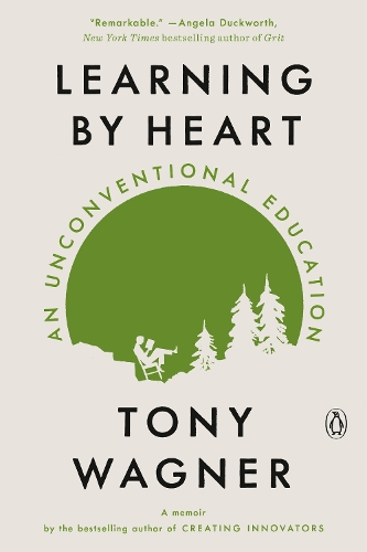 Бумажная книга «Learning By Heart: An Unconventional Education», автор Тони Вагнер - фото №1