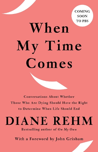 Паперова книга «When My Time Comes: Conversations About Whether Those Who Are Dying Should Have the Right to Determine When Life Should End», автор Діана Рем - фото №1