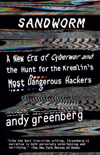 [object Object] «Sandworm: A New Era of Cyberwar and the Hunt for the Kremlin's Most Dangerous Hackers», автор Енді Грінберг - фото №1