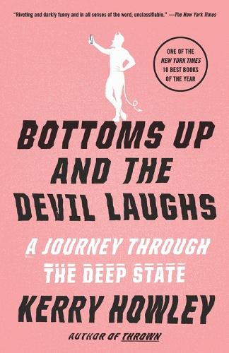 Бумажная книга «Bottoms Up and the Devil Laughs: A Journey Through the Deep State», автор Керри Хоули - фото №1
