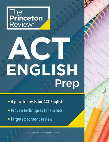 [object Object] «Princeton Review ACT English Prep: 4 Practice Tests + Review + Strategy for the ACT English Section», автор Princeton Review - фото №1