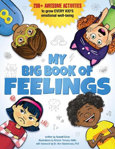 Бумажная книга «My Big Book of Feelings: 150+ Awesome Activities to Grow Every Kid's Emotional Well-Being », авторов Кристен Террана-Холлис, Рассел Гиннс - фото №1