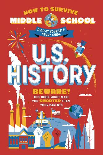 Бумажная книга «How to Survive Middle School: U.S. History: A Do-It-Yourself Study Guide», авторов Энни Скавелли, Ребекка Ашер-Уолш - фото №1