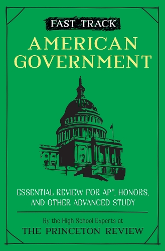 Бумажная книга «Fast Track: American Government: Essential Review for AP, Honors, and Other Advanced Study», автор Princeton Review - фото №1