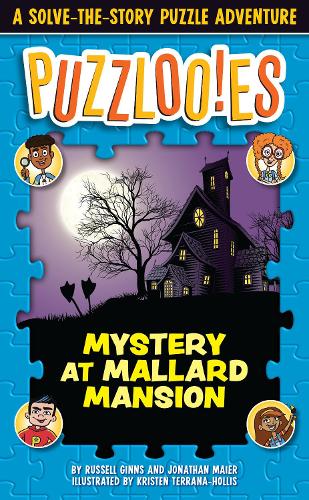 Бумажная книга «Puzzloonies! Mystery at Mallard Mansion: A Solve-the-Story Puzzle Adventure », автор Рассел Гиннс - фото №1
