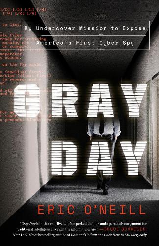 Бумажная книга «Gray Day: My Undercover Mission to Expose America's First Cyber Spy», автор Эрик О'Нил - фото №1