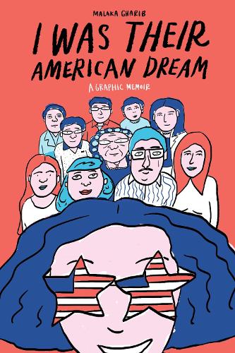 Бумажная книга «I Was Their American Dream: A Graphic Memoir», автор Малака Гариб - фото №1