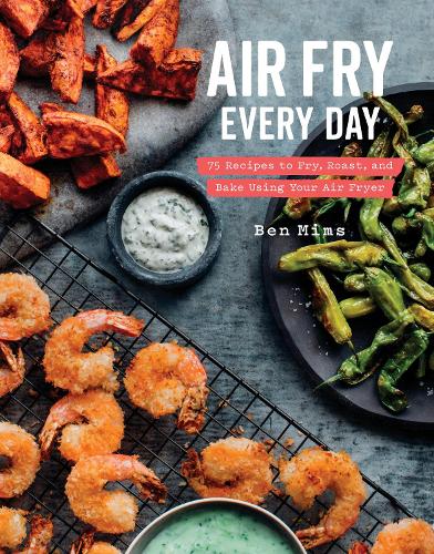 Паперова книга «Air Fry Every Day: Faster, Lighter, Crispier», автор Бен Мімс - фото №1