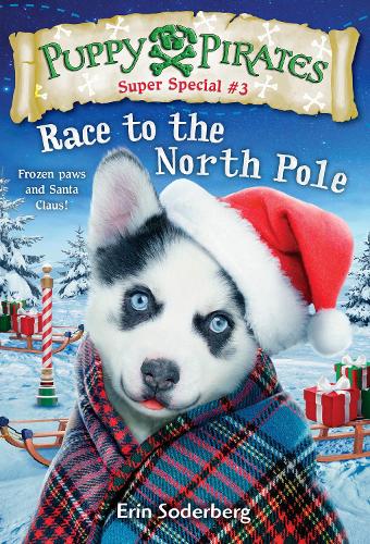 Бумажная книга «Puppy Pirates Super Special #3: Race to the North Pole», автор Эрин Содерберг - фото №1