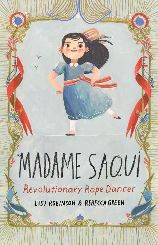 Паперова книга «Madame Saqui: Revolutionary Rope Dancer», авторів Ліза Робінсон, Ребекка Грін - фото №1