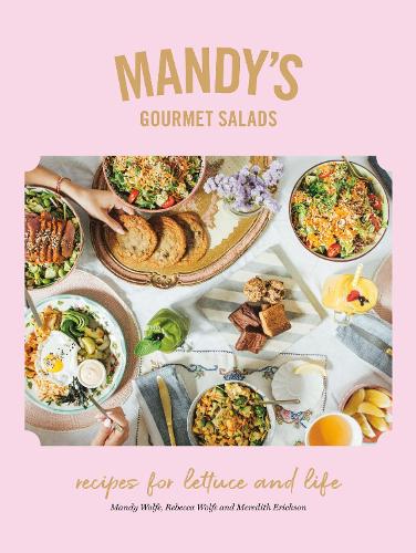 Бумажная книга «Mandy's Gourmet Salads», авторов Мэнди Вулф, Мередит Эриксон, Ребекка Вулф - фото №1