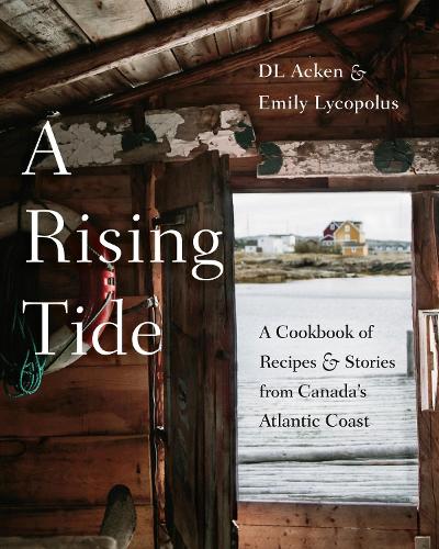 Паперова книга «A Rising Tide: A Cookbook of Recipes and Stories from Canada's Atlantic Coast» - фото №1