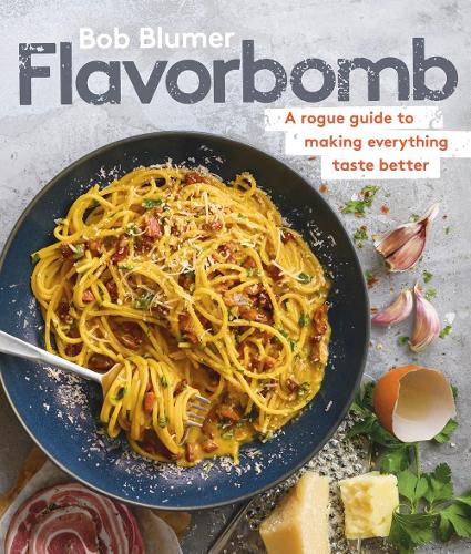 Бумажная книга «Flavorbomb: A Rogue Guide to Making Everything Taste Better», автор Боб Блюмер - фото №1