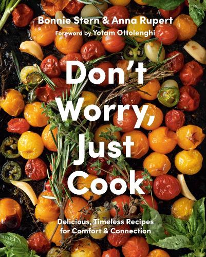 Бумажная книга «Don't Worry, Just Cook: Delicious, Timeless Recipes for Comfort and Connection», автор Анна Руперт - фото №1