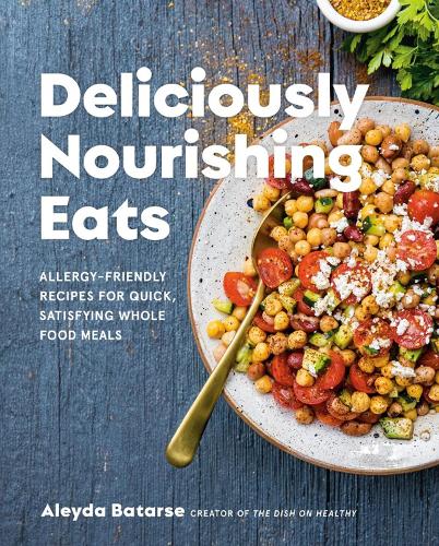 Паперова книга «Deliciously Nourishing Eats: Allergy-Friendly Recipes for Quick, Satisfying Whole Food Meals», автор Алейда Батарсе - фото №1