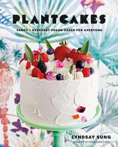 Бумажная книга «Plantcakes: Fancy + Everyday Vegan Cakes for Everyone», автор Линдсей Санг - фото №1