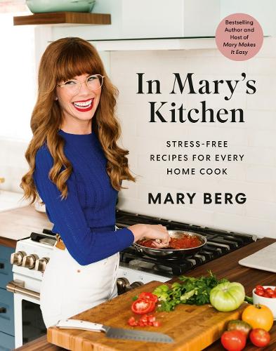 Бумажная книга «In Mary's Kitchen: Stress-Free Recipes for Every Home Cook», автор Мэри Берг - фото №1