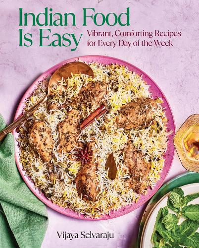 Бумажная книга «Indian Food Is Easy: Vibrant, Comforting Recipes for Every Day of the Week», автор Виджая Сельвараджу - фото №1