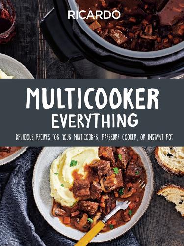 [object Object] «Multicooker Everything: Delicious Recipes for Your Multicooker, Pressure Cooker or Instant Pot», автор Рікардо Ларріві - фото №1