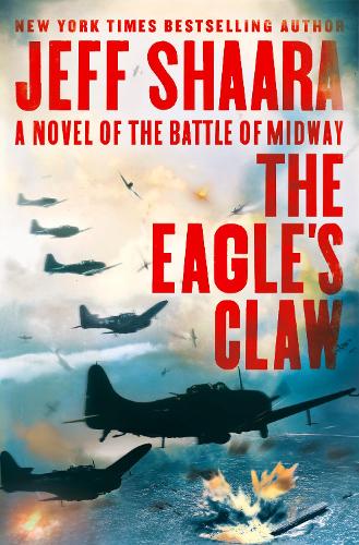 Паперова книга «The Eagle's Claw: A Novel of the Battle of Midway», автор Джефф Шаара - фото №1