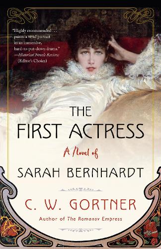 Бумажная книга «The First Actress: A Novel of Sarah Bernhardt», автор Кристофер Уильям Гортнер - фото №1