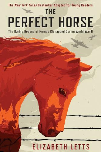 Бумажная книга «Perfect Horse: The Daring Rescue of Horses Kidnapped During World War II», автор Элизабет Леттс - фото №1