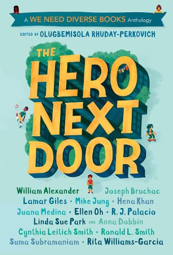 Паперова книга «The Hero Next Door: A We Need Diverse Books Anthology», автор Олугбемісола Рудай-Перкович - фото №1
