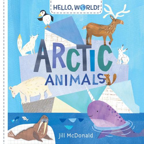 Бумажная книга «Hello, World! Arctic Animals», автор Джилл Макдональд - фото №1