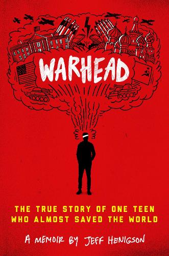Бумажная книга «Warhead: The True Story of One Teen Who Almost Saved the World», автор Джефф Хенигсон - фото №1
