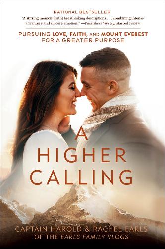 Бумажная книга «A Higher Calling: Pursuing Love, Faith, and Mount Everest for a Greater Purpose», авторов Капитан Гарольд, Рэйчел Эрлс - фото №1