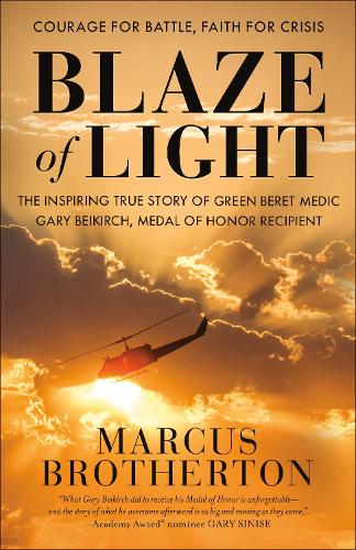 Paper book «Blaze of Light: The Inspiring True Story of Green Beret Medic Gary Beikirch, Medal of Honor Recipient», author Marcus Brotherton - фото №1