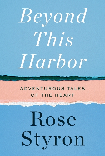 Бумажная книга «Beyond This Harbor: Adventurous Tales of the Heart», автор Роуз Стайрон - фото №1