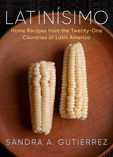 Бумажная книга «Latinísimo: Home Recipes from the Twenty-One Countries of Latin America: A Cookbook», автор Сандра А. Гутьеррес - фото №1